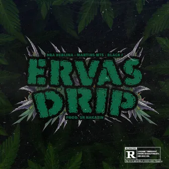 Ervas Drip by Martins Mts