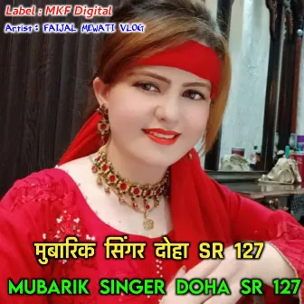 MUBARIK SINGER DOHA SR 127 by FAIJAL MEWATI VLOG