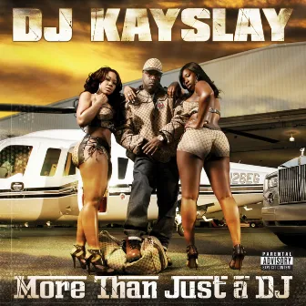 More Than Just A DJ by DJ Kay sSay