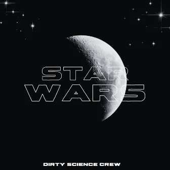 Star Wars by Dirty Science Crew