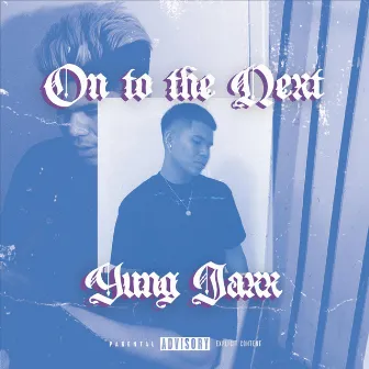 On to the Next by Yung Jaxx