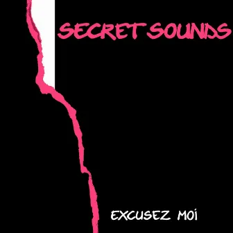 Excusez Moi by Secret Sounds