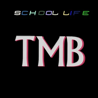 school life by TMB