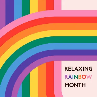 Relaxing Rainbow Month by The Wind Of Calm