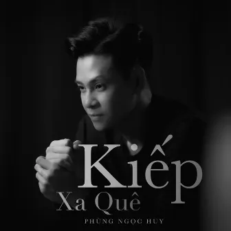 Kiếp Xa Quê by Phung Ngoc Huy