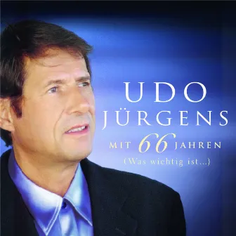 Mit 66 Jahren - was wichtig ist by Udo Jürgens