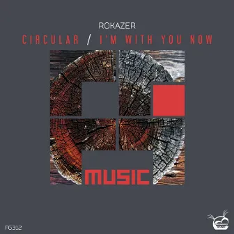 Circular / I'm With You Now by Rokazer