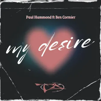 My Desire by Paul Hammond