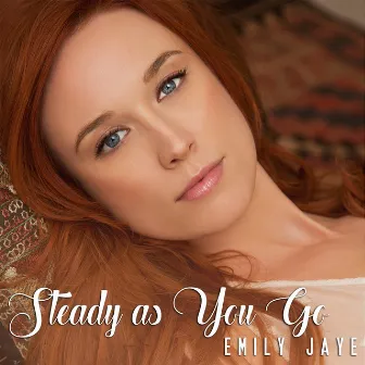 Steady as You Go by Emily Jaye