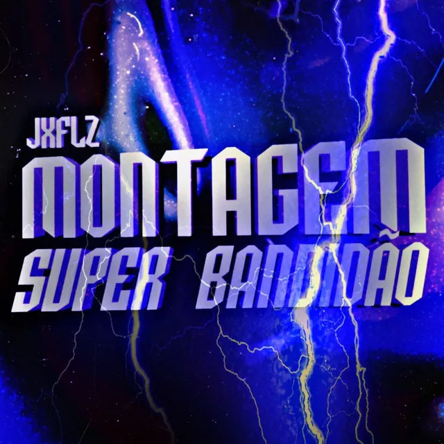 MONTAGEM SUPER BANDIDAO