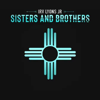 Sisters and Brothers by Irv Lyons Jr.