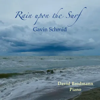 Rain Upon the Surf by Gavin Schmid