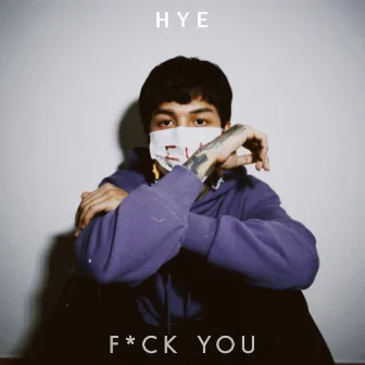 ด้วยรักและ F*CK YOU - Single by HYE