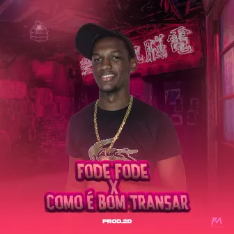 Fode Fode X Como É Bom Transar by MC ML