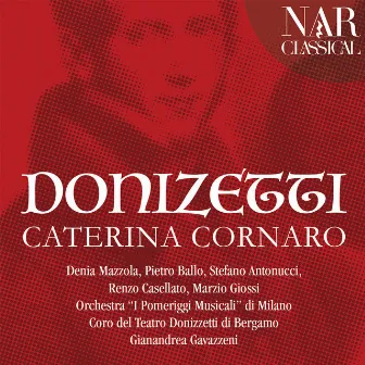 Donizetti: Caterina Cornaro by Renzo Casellato