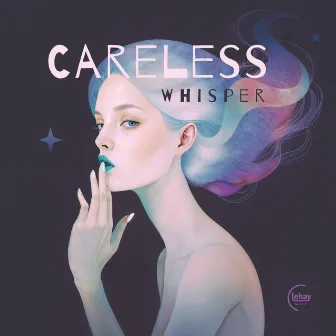 Careless Whisper by Lehay