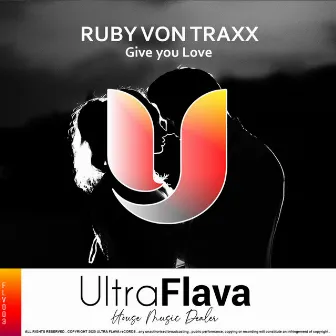 Give You Love by Ruby Von Traxx