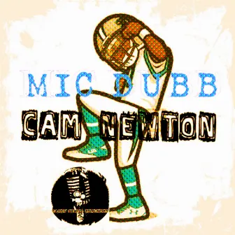 Cam Newton by Mic Dubb