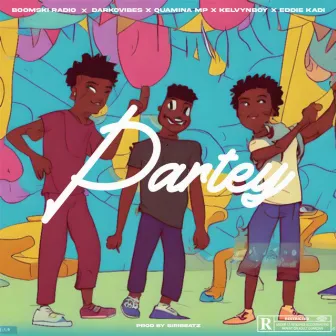 Partey (feat. DarkoVibes, Kelvyn Boy, Quamina MP & Eddie Khae) by Boomski Radio