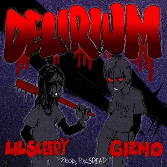 Delirium by lil sleepy