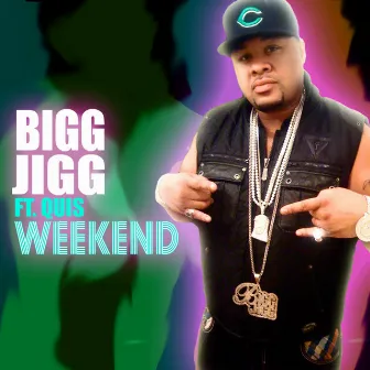 Weekend (feat. Quis) - Single by Bigg Jigg