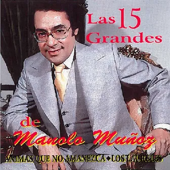 Las 15 Grandes de Manolo Muñoz by Manolo Muñoz