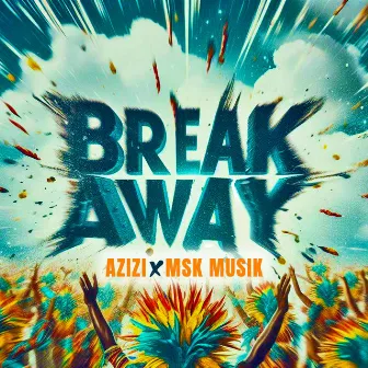 Break Away by MSK MUSIK