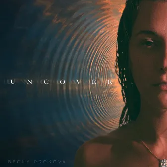 Uncover by Becky Prokova