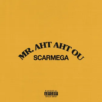 Mr. Aht Aht Ou by SCARMEGA