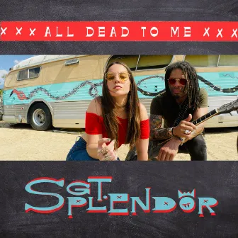 All Dead to Me by Sgt. Splendor