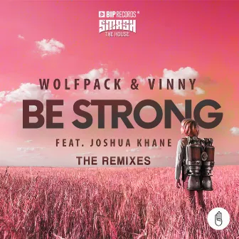 Be Strong (feat. Joshua Khane) [The Remixes] by Vinny