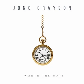 Worth The Wait by Jono Grayson