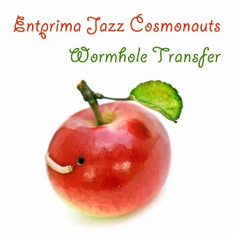 Wormhole Transfer by Entprima Jazz Cosmonauts