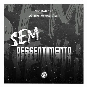 Sem Ressentimento by Moreno Claro