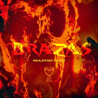 Brazas by Mulatoh Prod