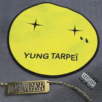 Danger by Yung Tarpei