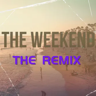 The weekend (The Remix) by Rammy Dread