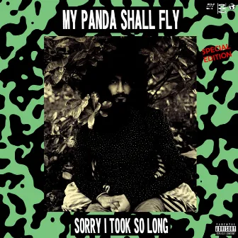 Sorry I Took So Long Ep by My Panda Shall Fly