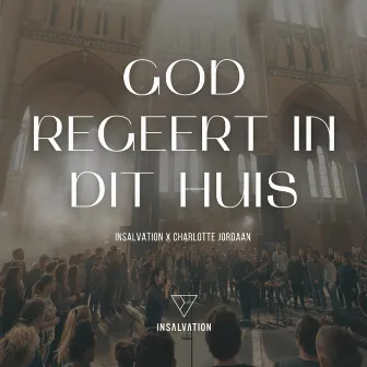 God regeert in dit huis by InSalvation