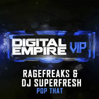 POP THAT by Rage Freaks