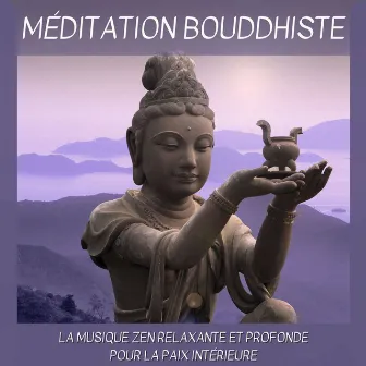 Méditation Bouddhiste: La Musique Zen Relaxante et Profonde pour la Paix Intérieure by Camille Enyal