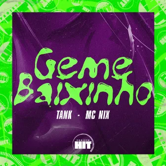 Geme Baixinho by Mc Nix