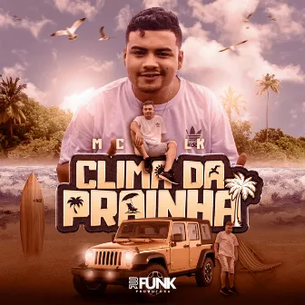 Clima da Prainha by Mc LK