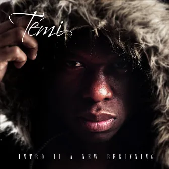 Intro II a New Beginning by Temi