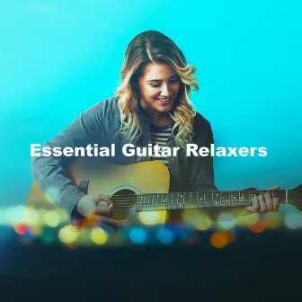 Essential Guitar Relaxers by Peaceful Relaxing