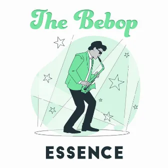 The Bebop Essence by Jazz Creator