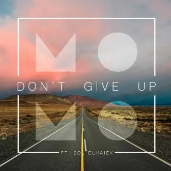 Don't Give Up (feat. Sol Elhaiek) by MOMO