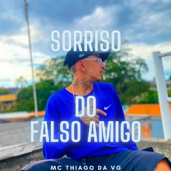 Sorriso do Falso Amigo by MC Thiago da VG