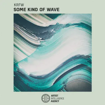 Some Kind of Wave by KRFW