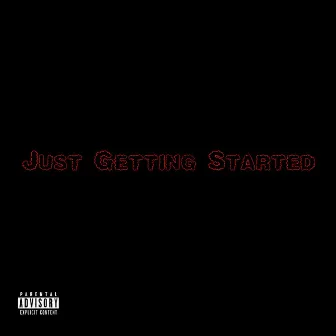 Just Getting Started by Royalty Rell